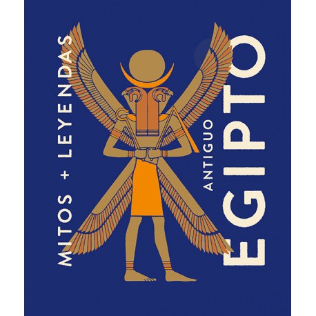Mitos + Leyendas - ANTIGUO EGIPTO