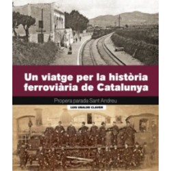 Un viatge per la historia ferroviaria de Catalunya