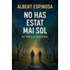 No has estat mai sol